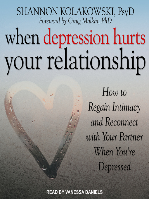 Title details for When Depression Hurts Your Relationship by Shannon Kolakowski, PsyD - Wait list